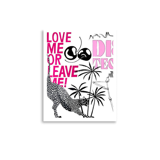 "love me or leave me" print